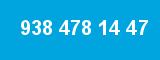 938 478 14 47